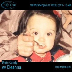 Brain Candy w- Eleanna (2022-07-06) - indie - 80s
