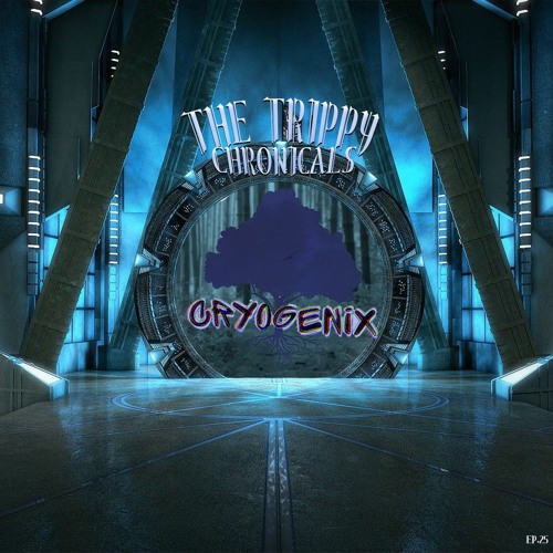 The Trippy Chronicles: Episode 25 Feat. Cryogenix