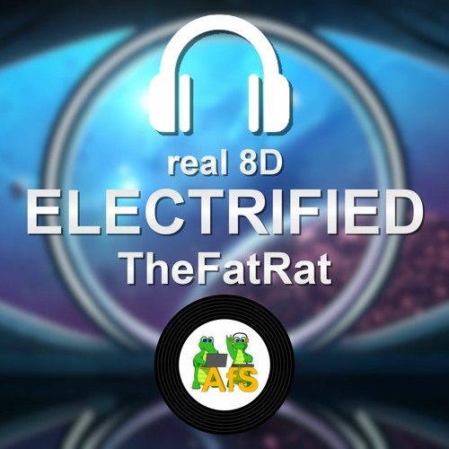TheFatRat - Electrified in real 8D