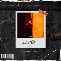 Josman - J'aime Bien ( Benaset Remix )
