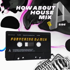 furycaine - How About House Mix (Side A)
