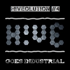 H!VEOLUTION #4 - H!VE goes INDUSTRIAL