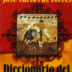 READ KINDLE ✔️ Diccionario del arte de los toros (Spanish Edition) by  José Carlos de