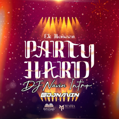 Ravi B & Dubraj- Ek Haseen (Party Hard) DJ Navin INTRO