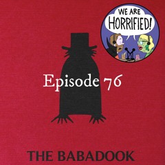 Episode 76 - The Babadook (2014)