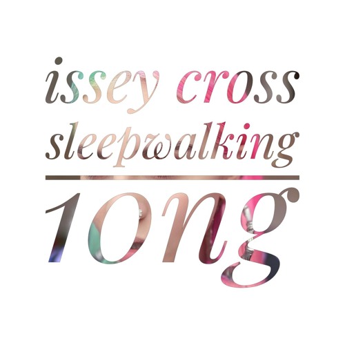 Sleepwalking (Issey Cross, 10NG)