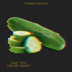 Like This vs On My Mind (tjomme mashup)