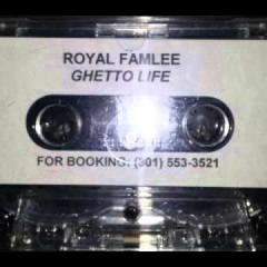 royal famlee - ghetto life - i'm a thug