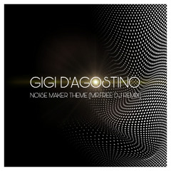 Gigi D'Agostino - Noise Maker Theme 2025 (MR.FREE DJ REMIX)