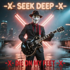 -X- SEEK DEEP -X- CUT TO FEEL -X-