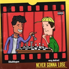 Never Gonna Lose (feat. lilbubblegum) [Prod. by gosha]