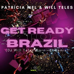 Patricia Mel - Get Ready To Brazil (Will Teles Remix 2k21) Radio Edit