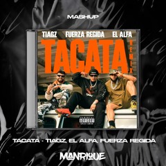 Tacata - Tiagz, El Alfa, Ferrer (TECH HOUSE Manrique)