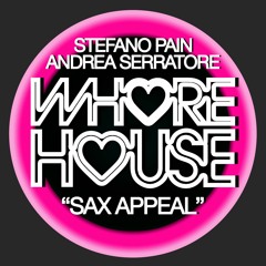 Stefano Pain Vs Andrea Serratore - SAX APPEAL  (WhoreHouse Rec)
