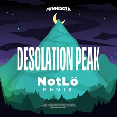 Desolation Peak (NotLö Remix)