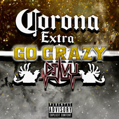 GO CRAZY.