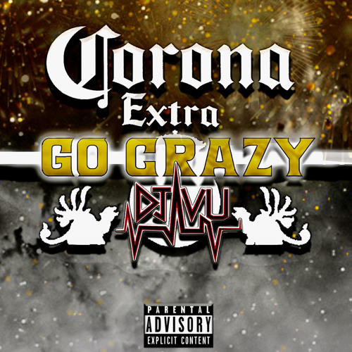 GO CRAZY.