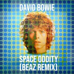 David Bowie - Space Oddity (BEAZ Remix)
