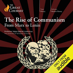 [VIEW] EBOOK 📒 The Rise of Communism: From Marx to Lenin by  Vejas Gabriel Liulevici
