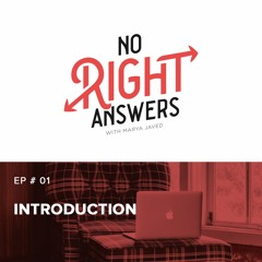 No Right Answers - E01 - Introduction