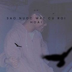 sao nuoc mat cu roi hoai