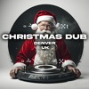 Télécharger la video: Christmas DUB (FREE DOWLOAD) (DENVER UK)