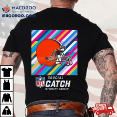 Cleveland Browns Nfl Crucial Catch Intercept Cancer Shirt