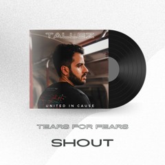 Tears For Fears - Shout (Tallez Remix)