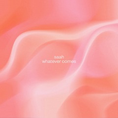 whatever comes