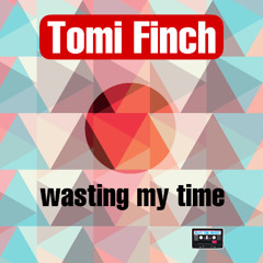 wasting my time