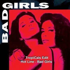 Hot Line - Bad Girls (TropiCals Edit)