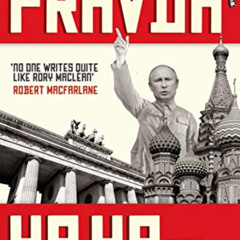 Get EBOOK 💖 Pravda Ha Ha: True Travels to the End of Europe by  Rory MacLean [PDF EB