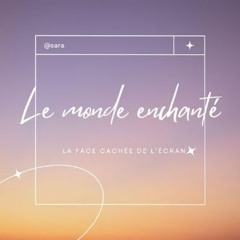 PDF [READ] 📕 Le Monde Enchanté: La Face Cachée De L'Écran (French Edition)     Kindle Edition Read