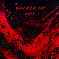 Fucked Up (Prod. PRODBYERMASHOV)