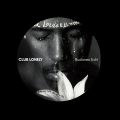 Rudanec - Club Lonely edit [FREE DOWNLOAD]