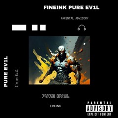 FINEink - PURE EV1L