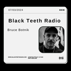 Black Teeth Radio: OVERLAP with Bruce Botnik (07 - 08 - 2024)