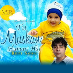 Tu Muskan Humari Hai (feat. M Shail Jain)