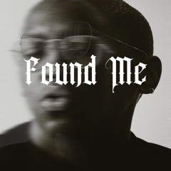 Found Me