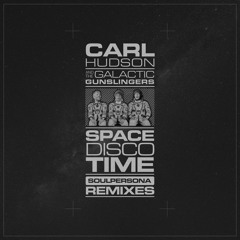Carl Hudson - Space Disco Reprise (Soulpersona Mix)