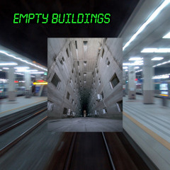 Empty  Buildings