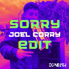 Sorry - JOEL CORRY (DJNEISH EDIT)