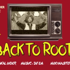 Back To Roots - Akal Inder ft Dj EM | J Statik | HD Audio