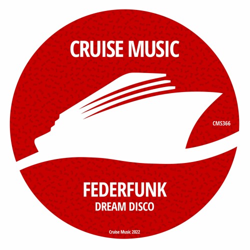 Stream FederFunk - Dream Disco (Radio Edit) [CMS366] by CRUISE MUSIC | Listen  online for free on SoundCloud