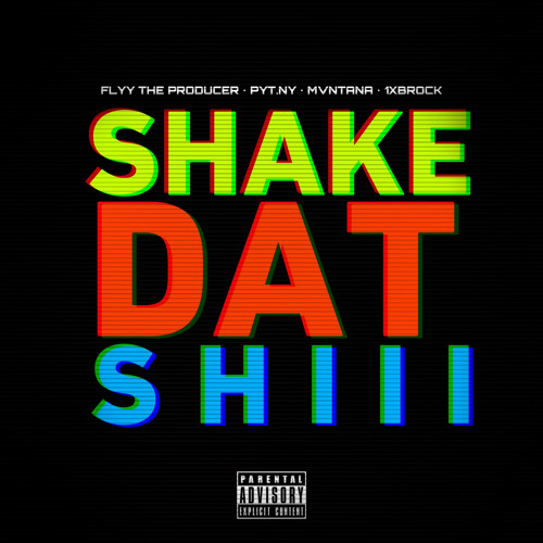 Shake Dat Shii - Pyt Ny x Flyy TheProducer x 1xbrock x Mvntana (Official Audio)