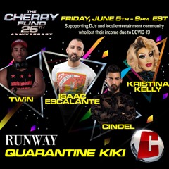 Isaac Escalante - Cherry Quaran KIKI Pride Edition Friday, June 19th 2020