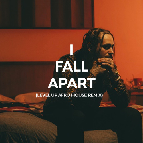POST MALONE - I FALL APART (LEVEL UP AFRO HOUSE REMIX)