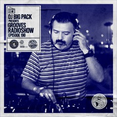 Big Pack presents Grooves Radioshow 190