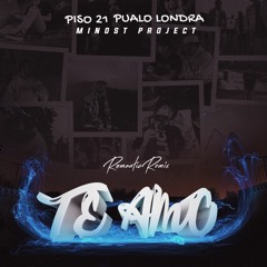 Piso 21 Ft. Paulo Londra - Te Amo (Minost Project Romantic Remix)