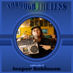 Through the Lens Podcast Show: Jesper Robinson (Episode 2)